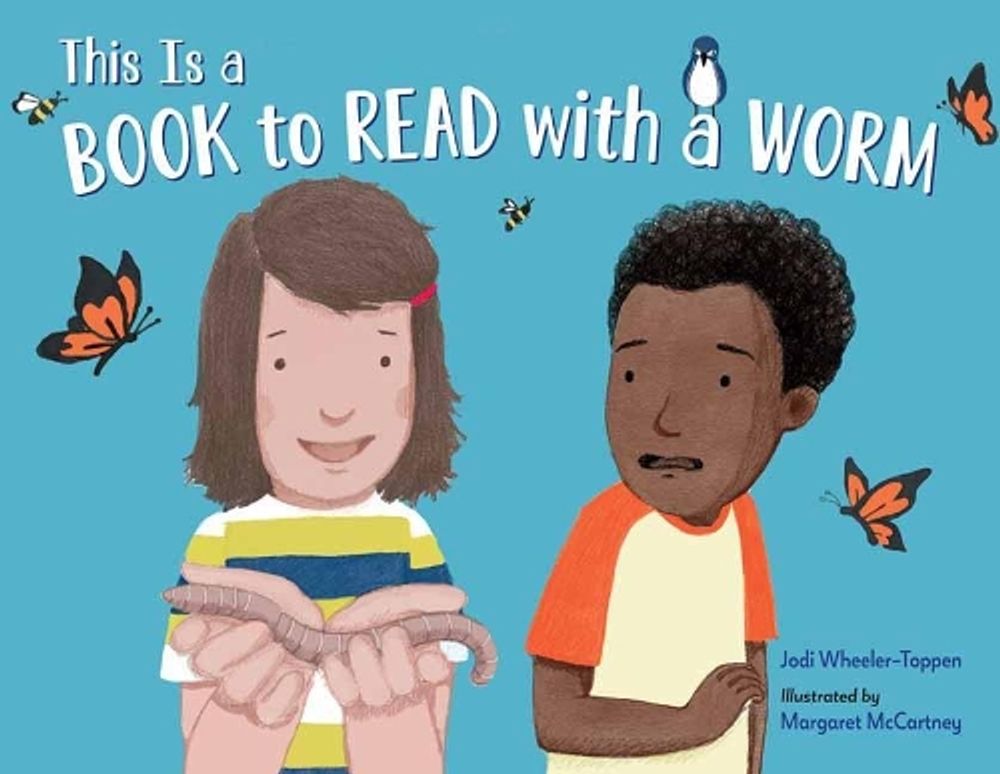 This Is a Book to Read with a Worm by Jodi Wheeler-Toppen - ISBN: 9781580898973
