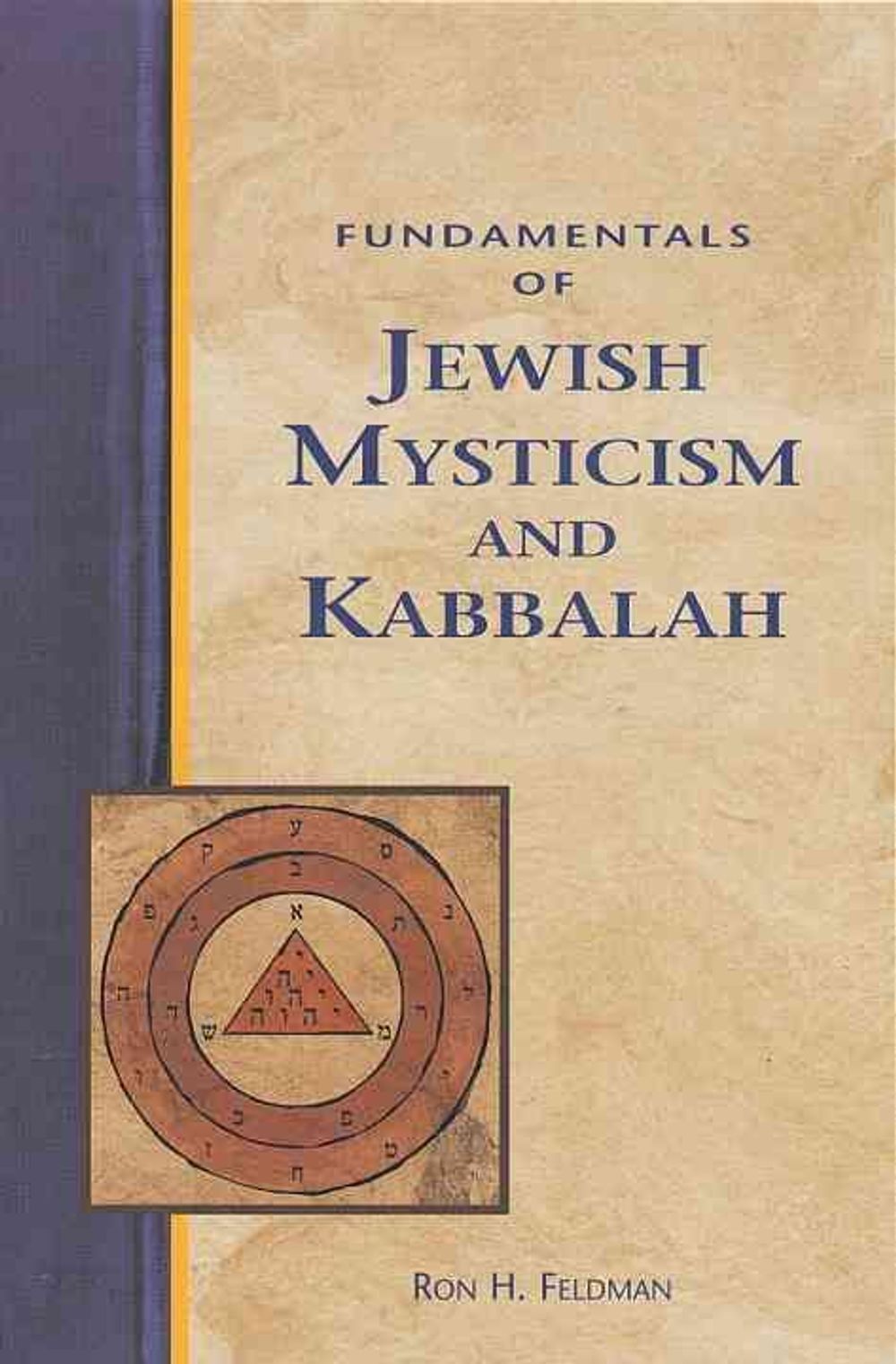 Fundamentals of Jewish Mysticism and Kabbalah by Ron Feldman - ISBN: 9781580910491