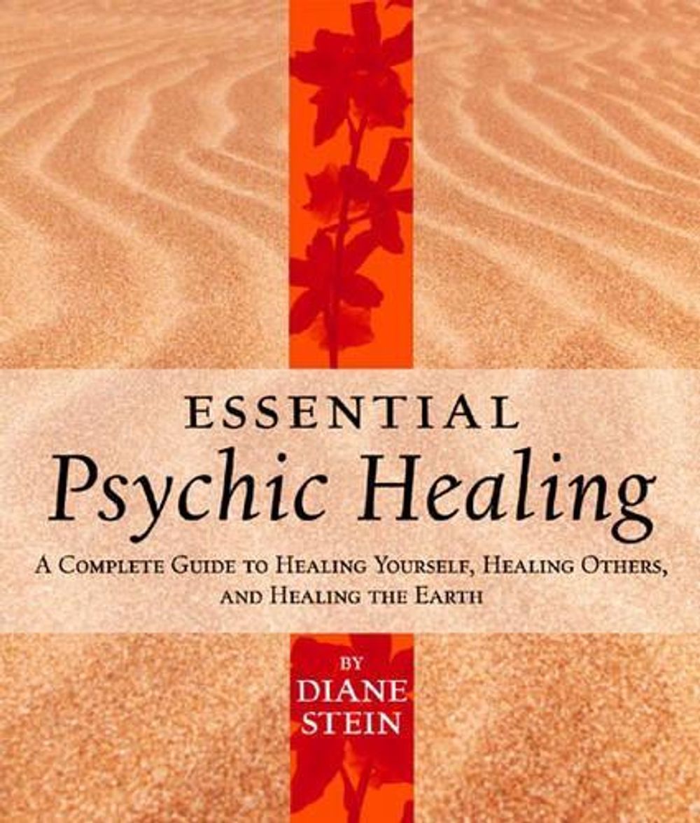 Essential Psychic Healing by Diane Stein - ISBN: 9781580911733