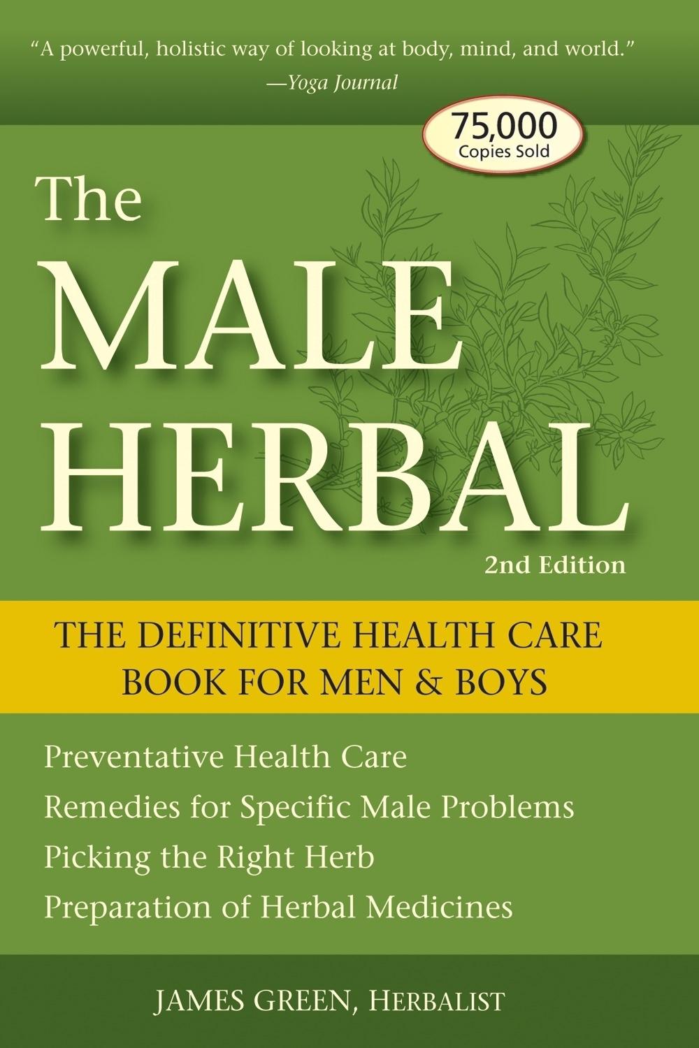 The Male Herbal: The Definitive Health Care Book for Men & Boys, 9781580911757