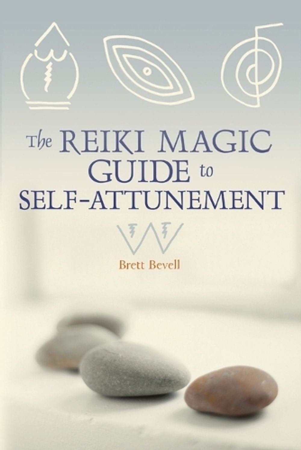 The Reiki Magic Guide to Self-Attunement by Brett Bevell - ISBN: 9781580911849