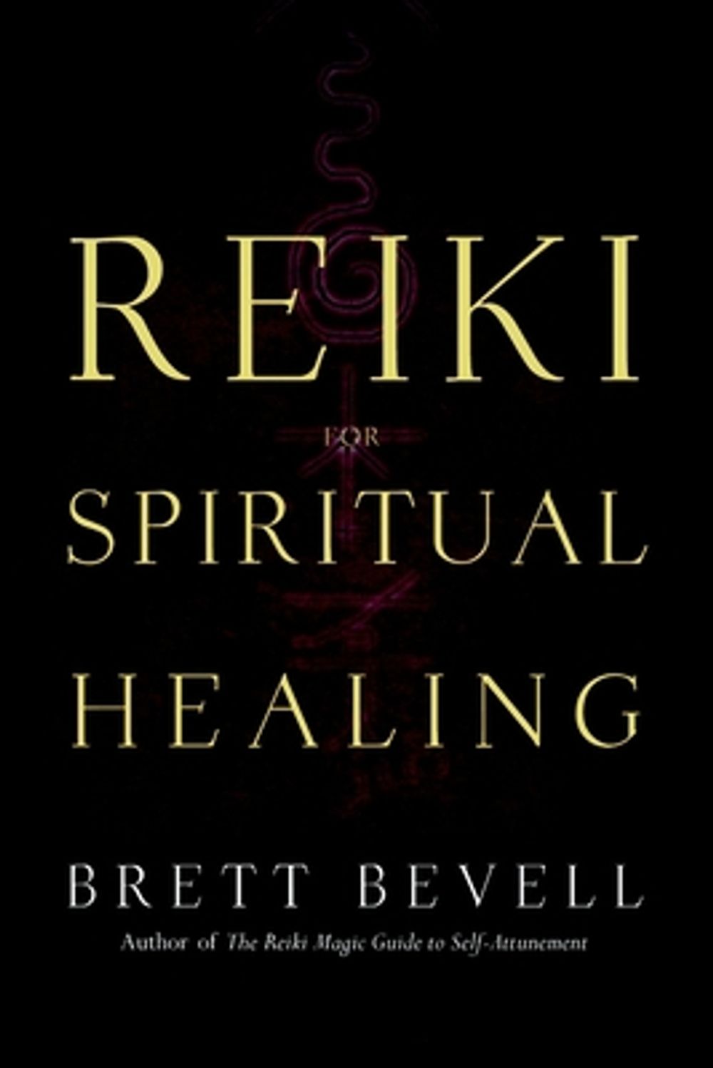 Reiki for Spiritual Healing by Brett Bevell - ISBN: 9781580911948