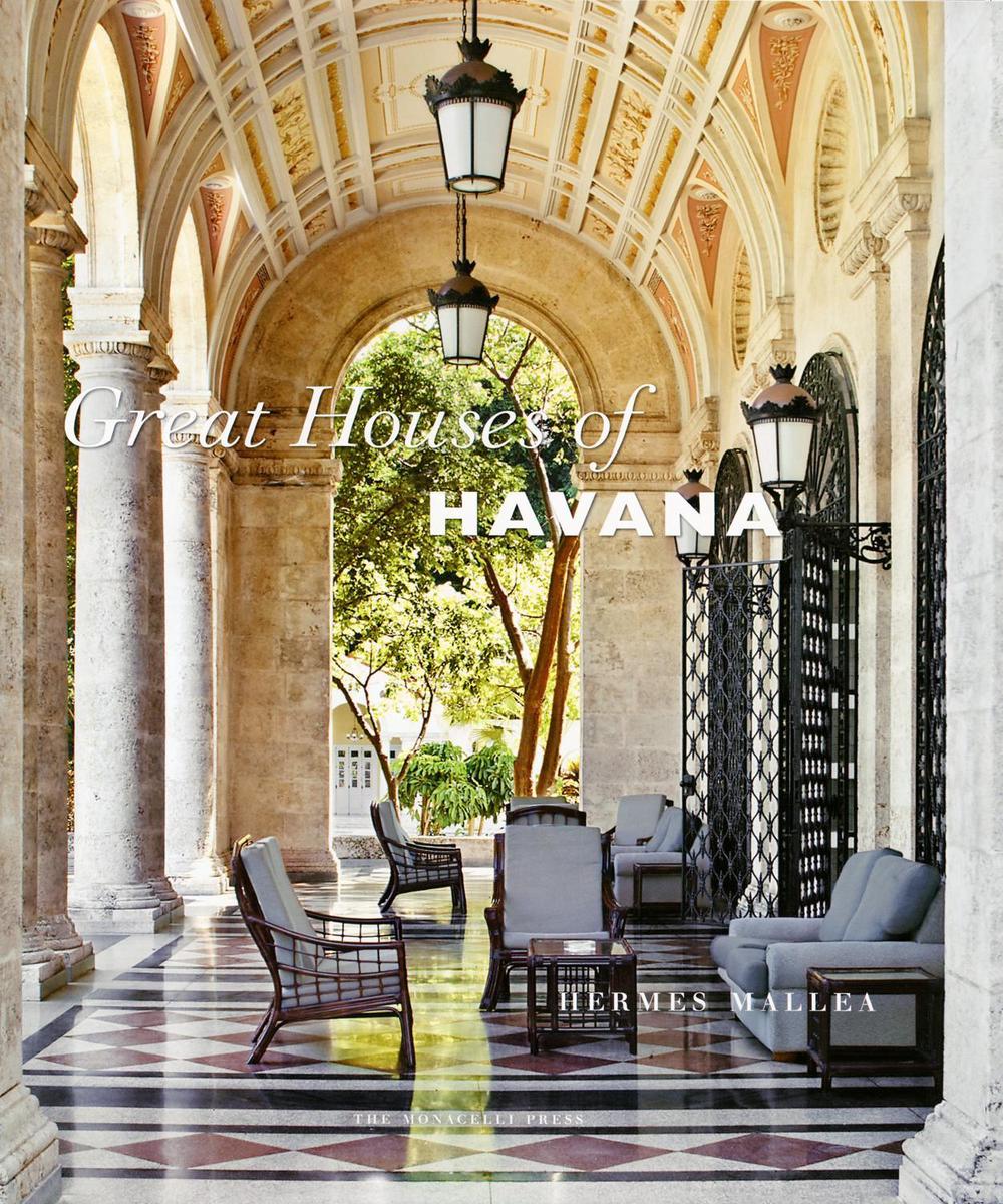 Great Houses of Havana by Hermes Mallea - ISBN: 9781580932882