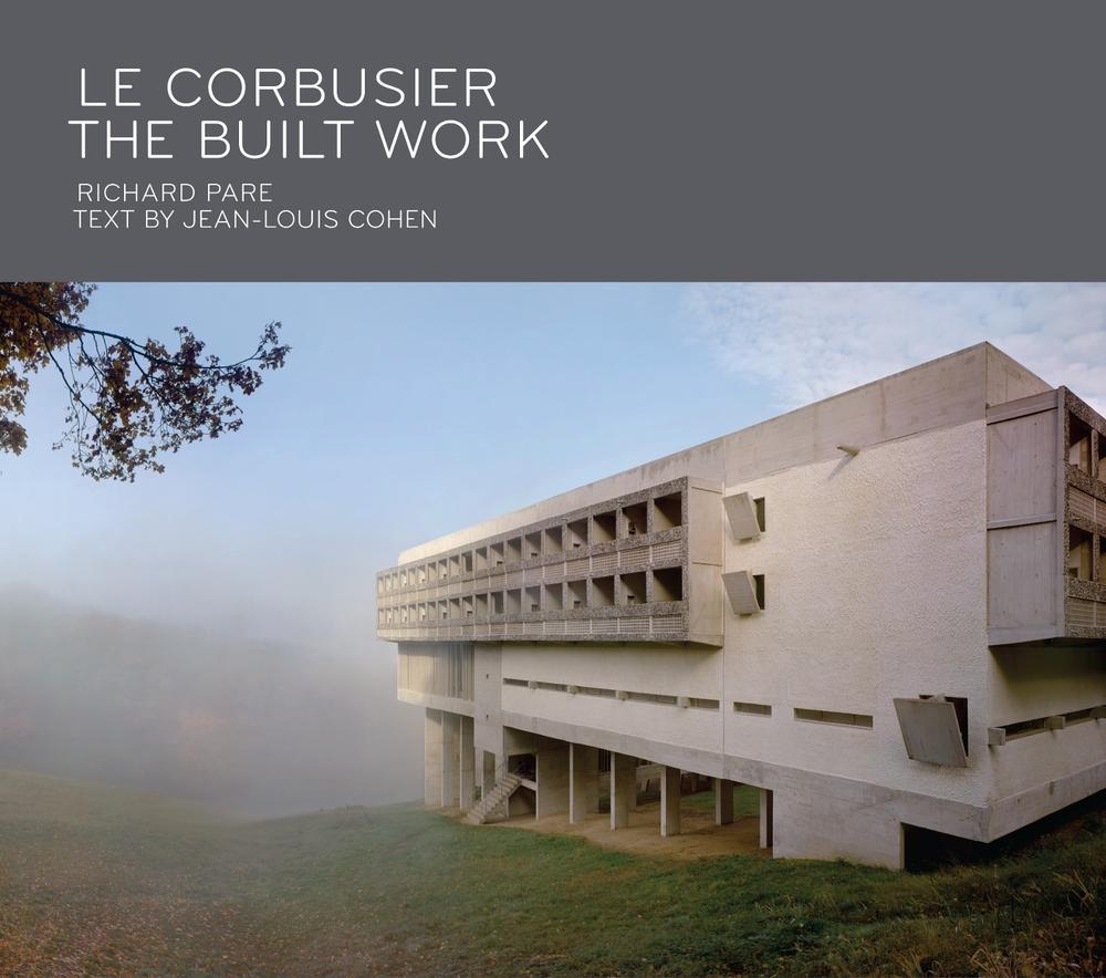 Le Corbusier: The Built Work by Richard Pare - ISBN: 9781580934718