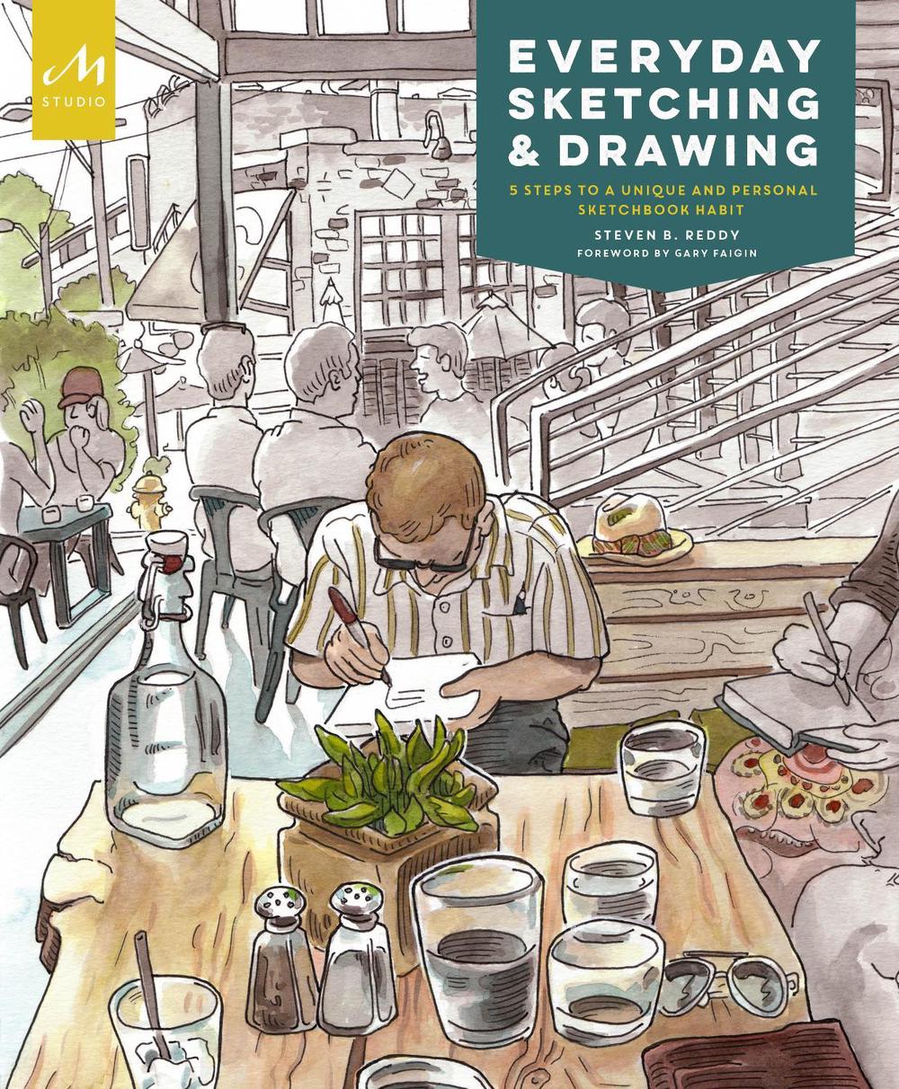 Everyday Sketching and Drawing by Steven B. Reddy - ISBN: 9781580935050