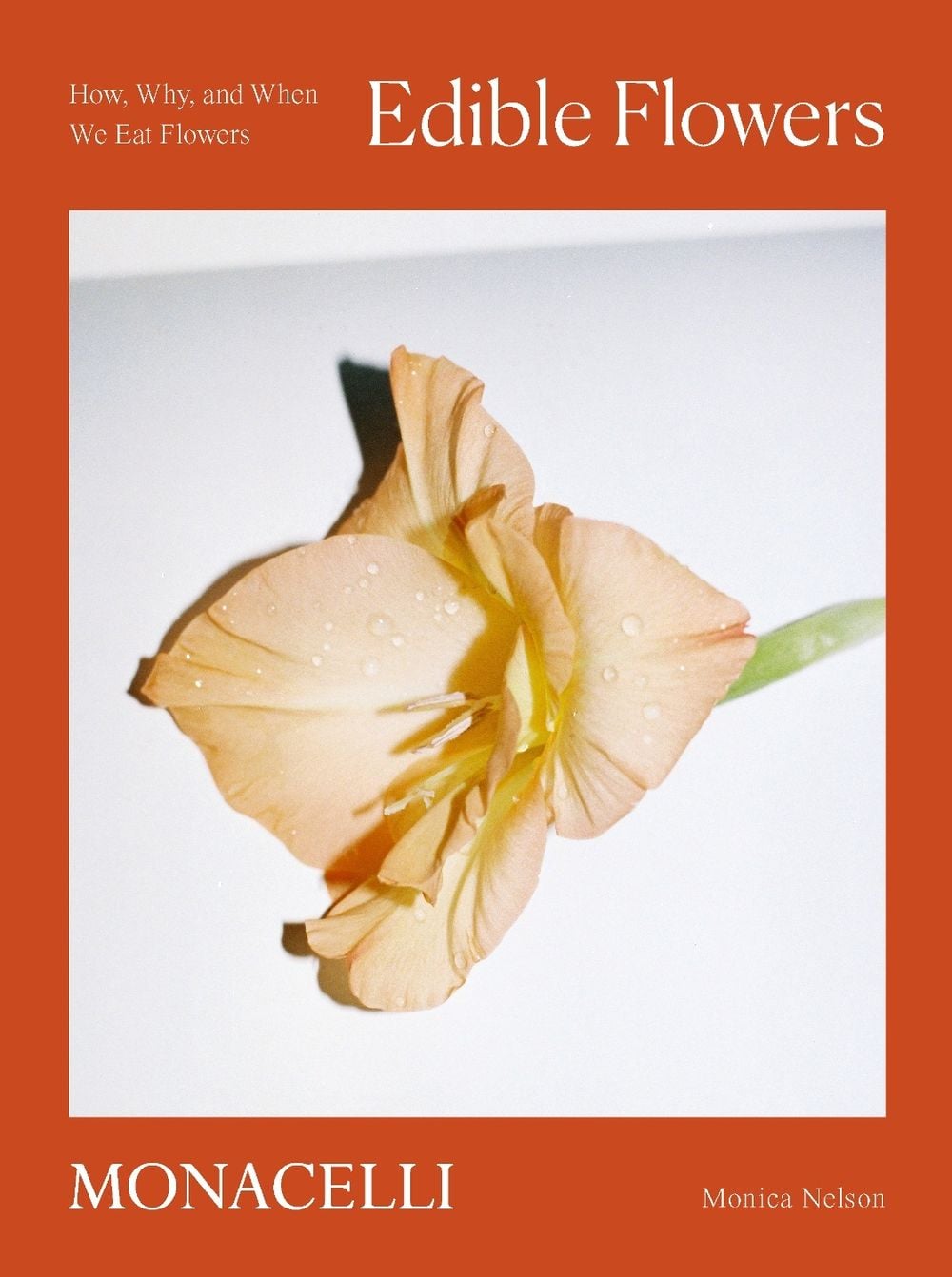Edible Flowers by Monica Nelson - ISBN: 9781580935715