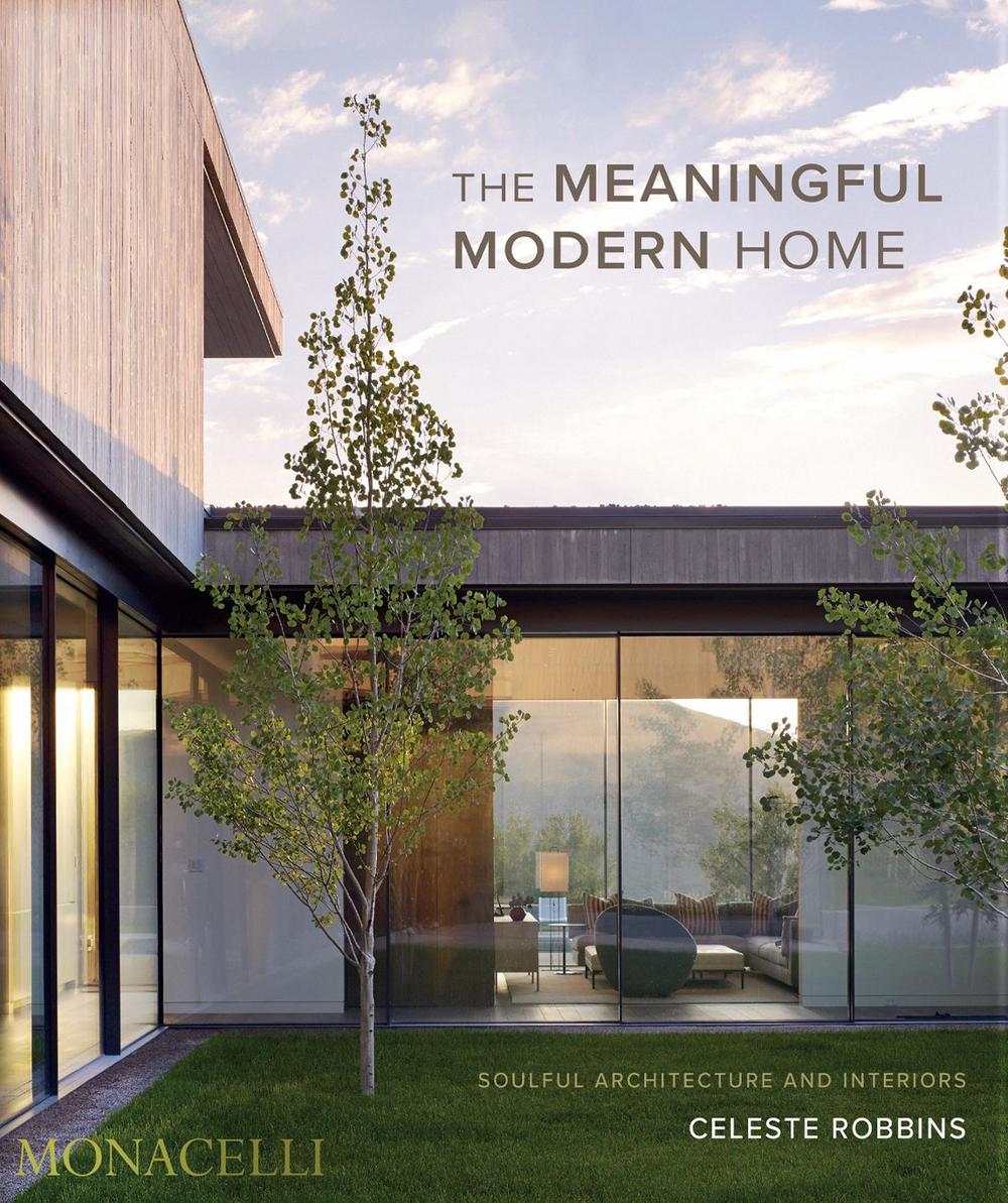 The Meaningful Modern Home by Celeste Robbins - ISBN: 9781580936231