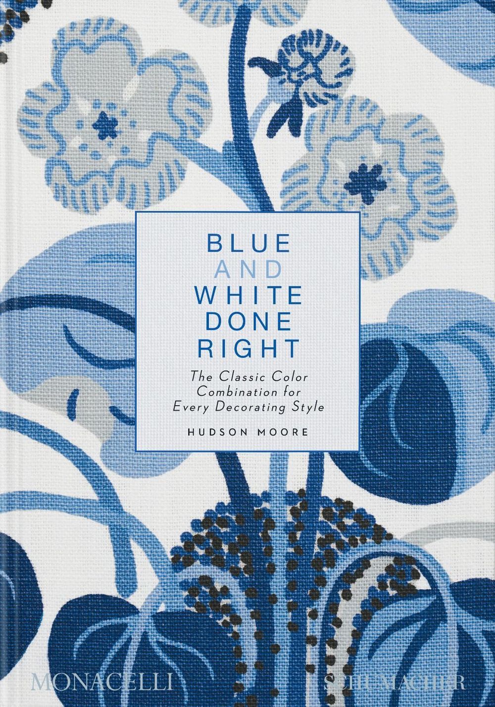 Blue and White Done Right by Hudson Moore - ISBN: 9781580936354