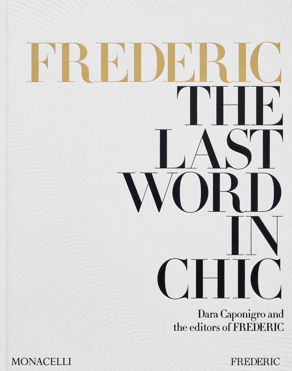 FREDERIC: The Last Word in Chic by Dara Caponigro - ISBN: 9781580936651