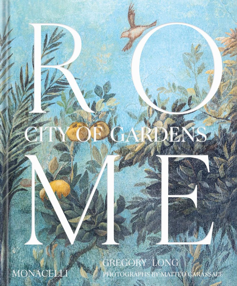 Rome: City of Gardens by Gregory Long - ISBN: 9781580937214