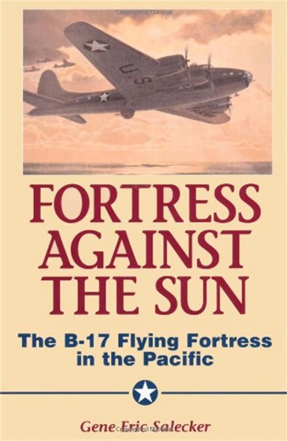 Fortress Against The Sun by Gene Salecker - ISBN: 9781580970495
