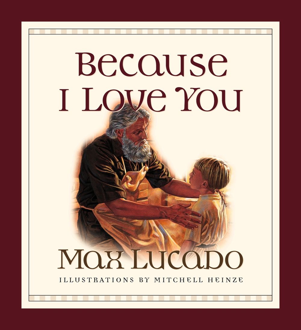 Because I Love You by Max Lucado - ISBN: 9781581342734