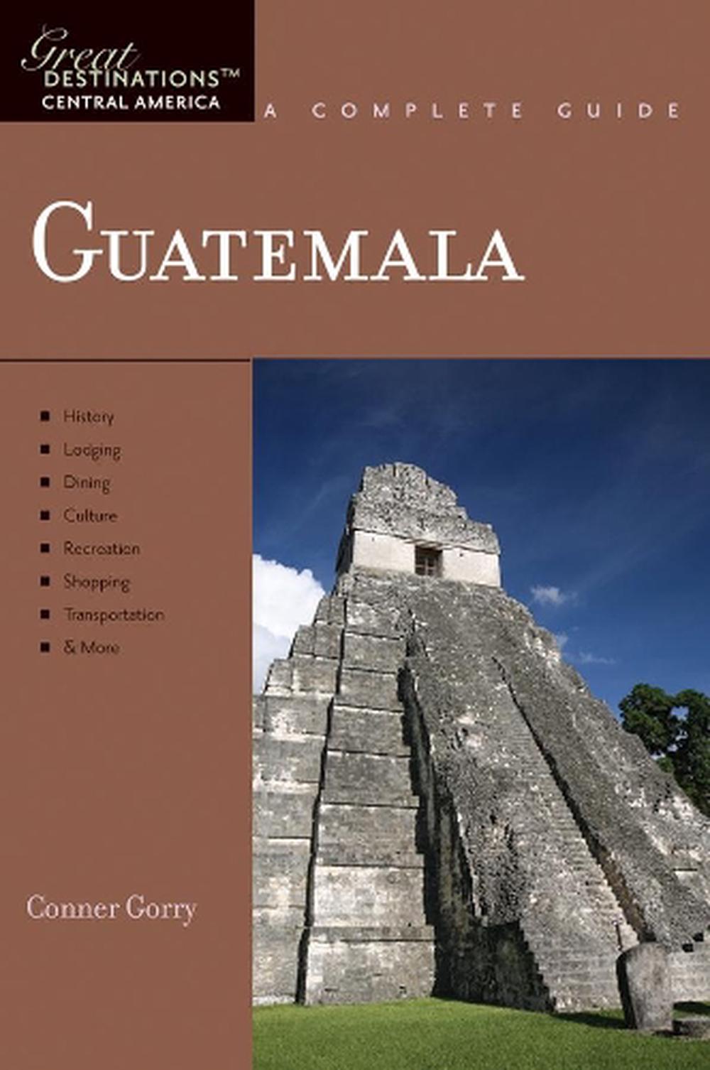 Explorer's Guide Guatemala: A Great Destination, 9781581571042