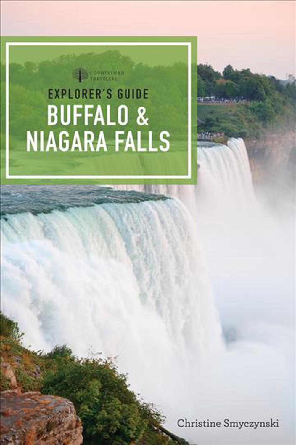 Explorer's Guide Buffalo & Niagara Falls By Christine A. Smyczynski ...