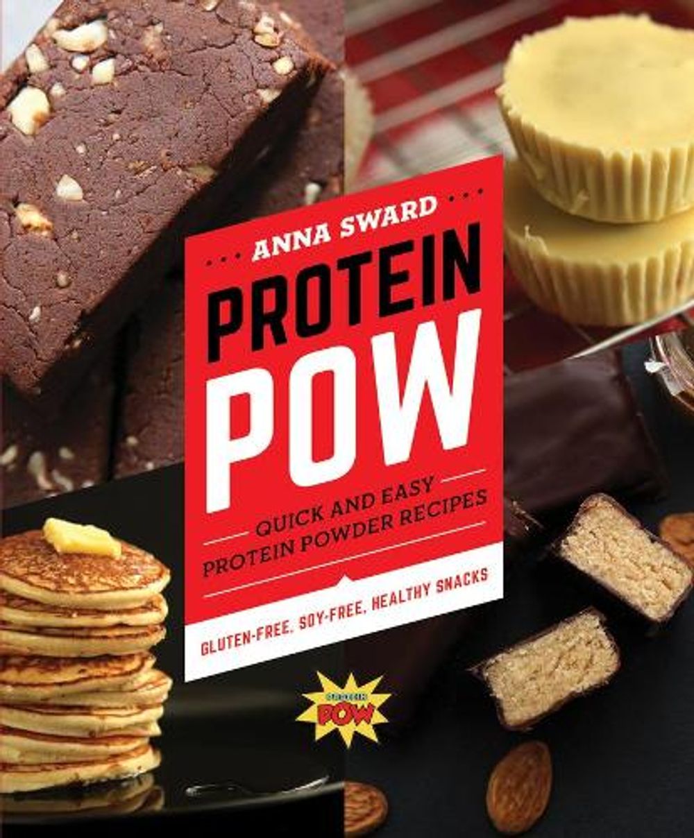 Protein Pow by Anna Sward - ISBN: 9781581574647