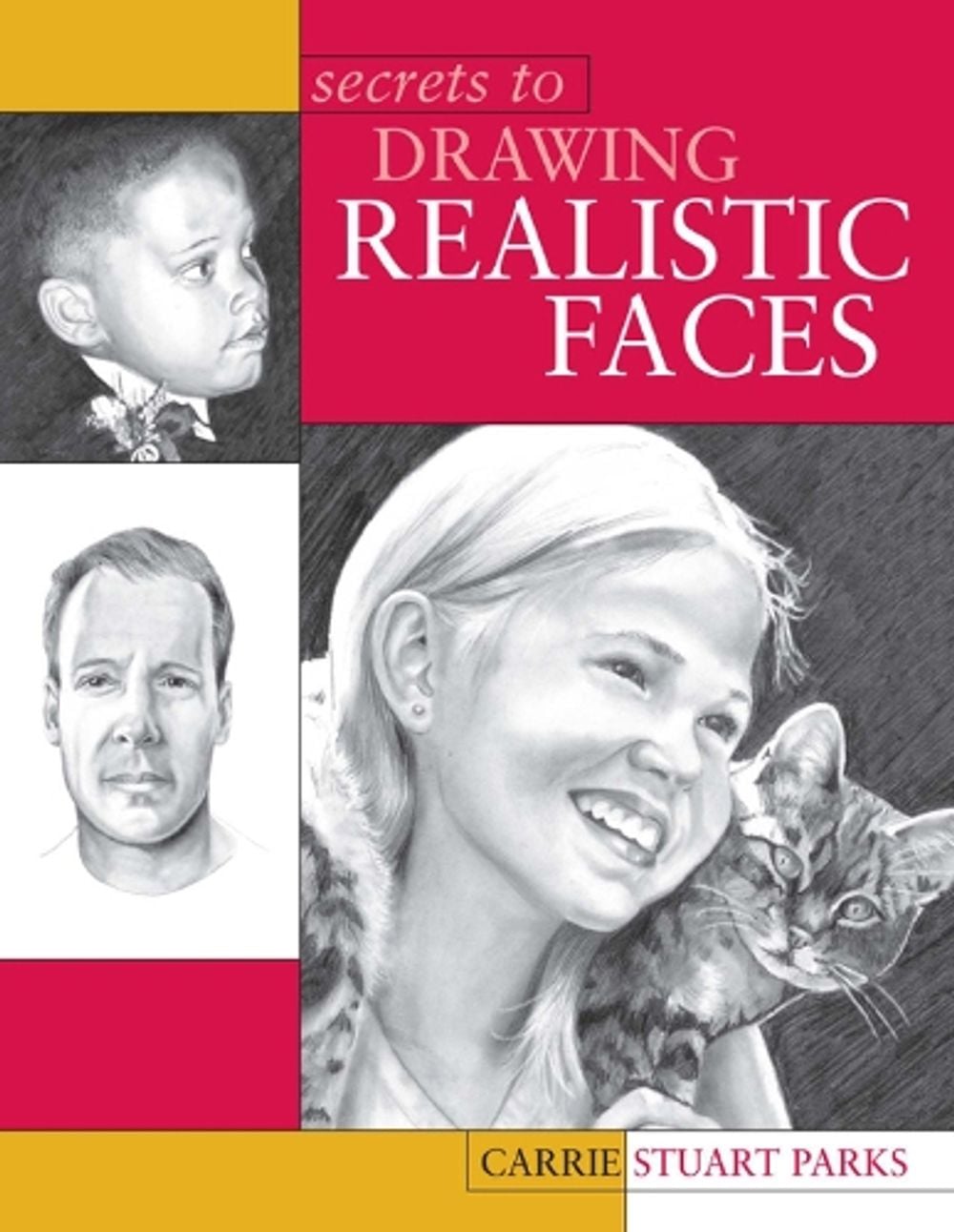Secrets to Drawing Realistic Faces by Carrie Stuart Parks - ISBN: 9781581802160