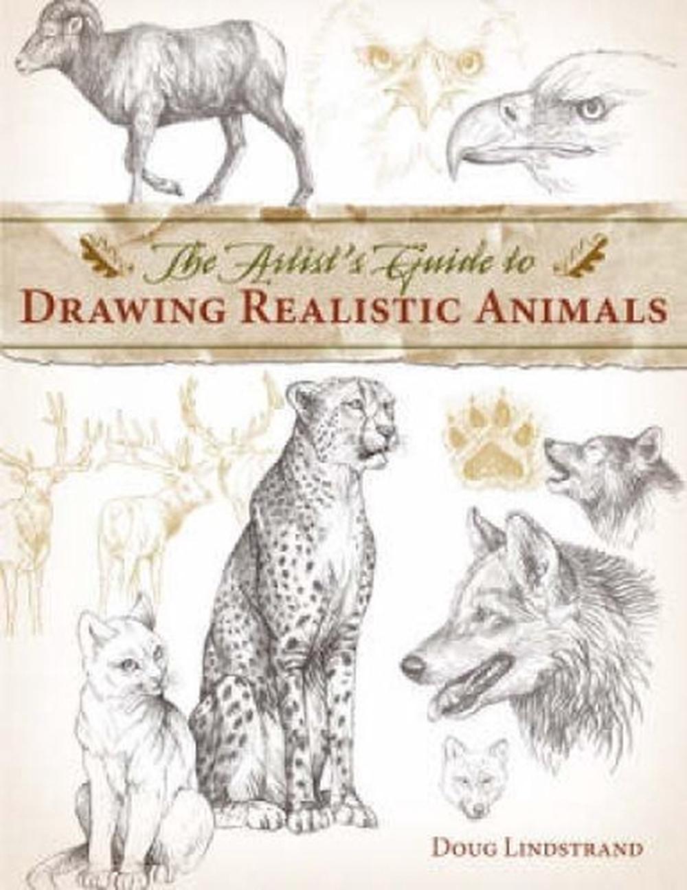 Artist's Guide to Drawing Realistic Animals by Doug Lindstrand - ISBN: 9781581807288