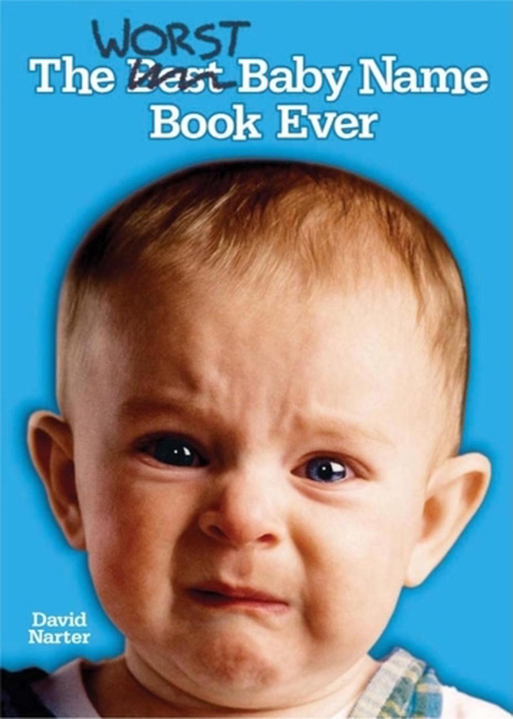 the-worst-baby-name-book-ever-by-david-narter-paperback-9781581824568