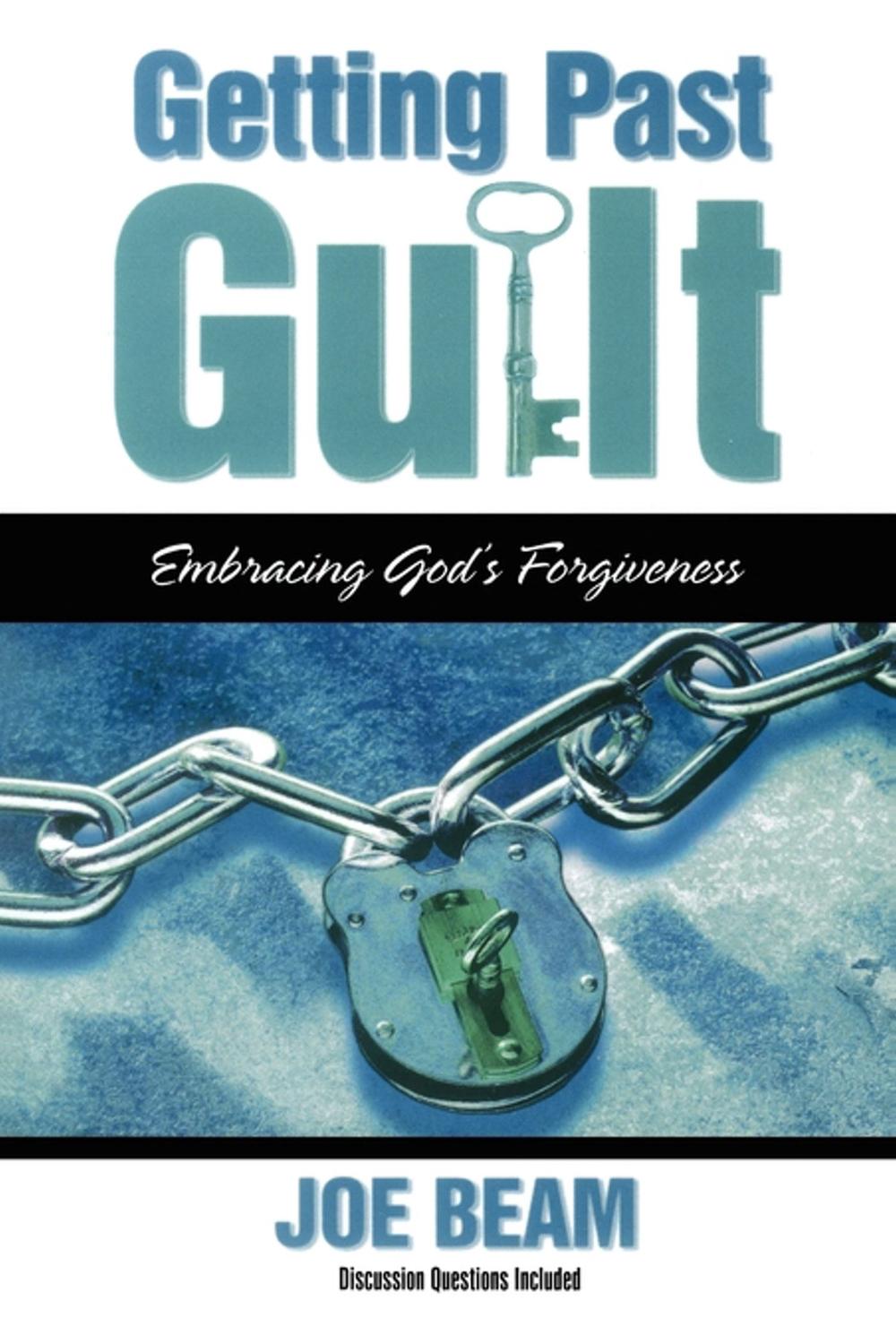 Getting Past Guilt (Forgiven Forever) by Joe Beam - ISBN: 9781582292946