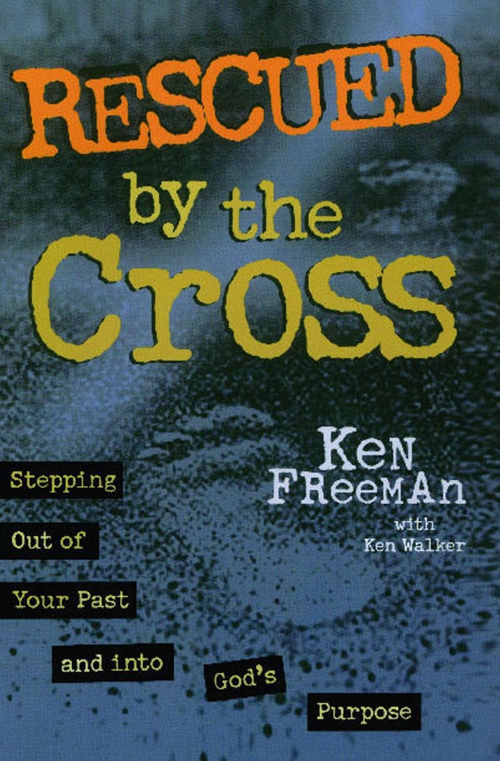 Rescued By the Cross by Ken Freeman - ISBN: 9781582293035