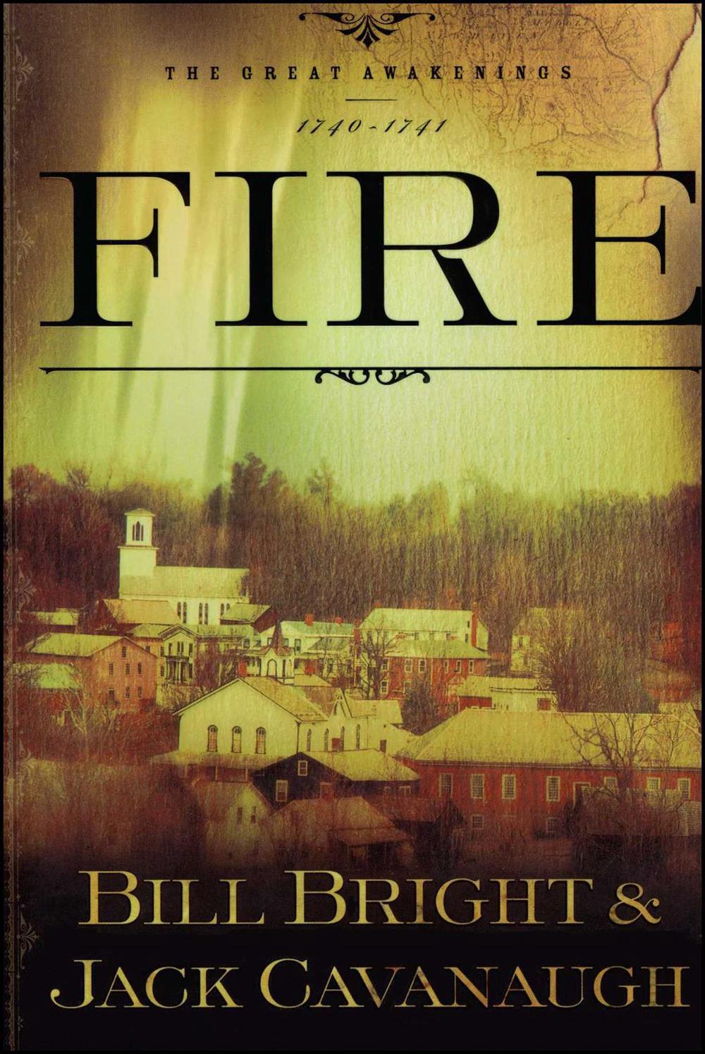 Fire by Bill Bright - ISBN: 9781582294599