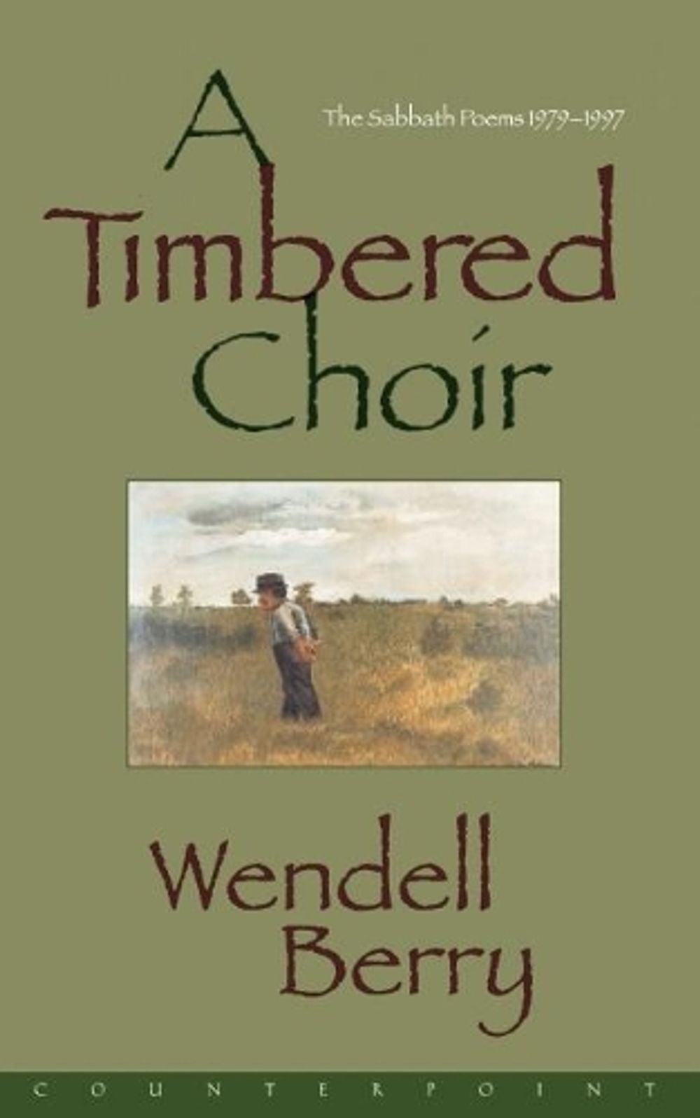 A Timbered Choir by Wendell Berry - ISBN: 9781582430065