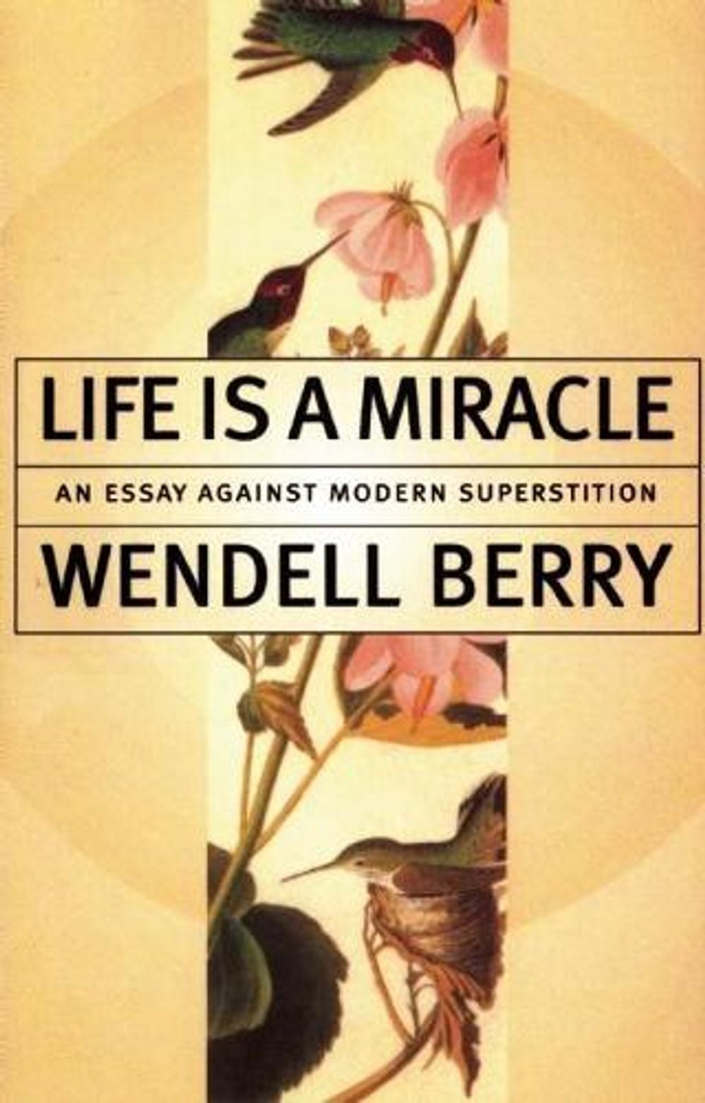 Life Is a Miracle by Wendell Berry - ISBN: 9781582431413