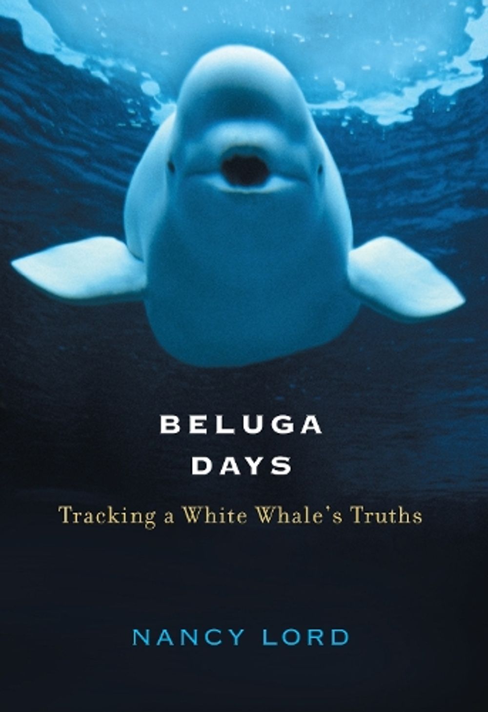 Beluga Days by Nancy Lord - ISBN: 9781582431512