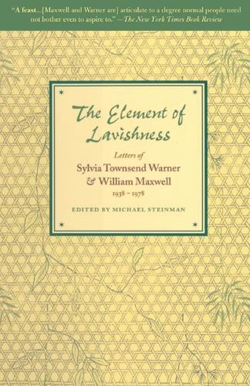 The Element of Lavishness by William Maxwell - ISBN: 9781582432472