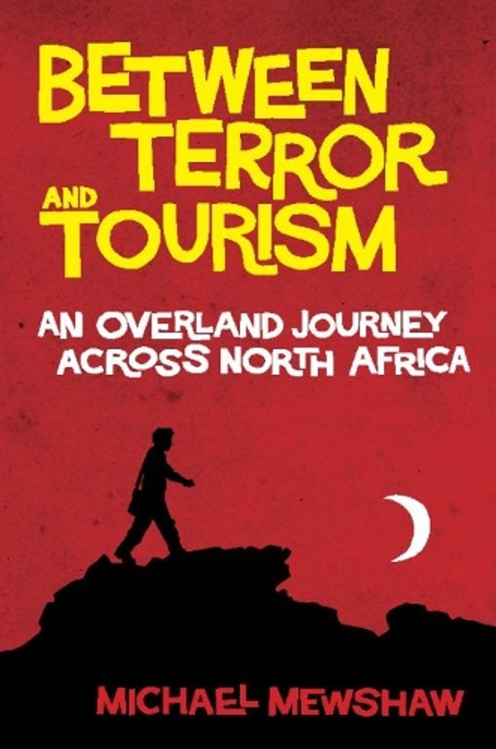 Between Terror and Tourism by Michael Mewshaw - ISBN: 9781582434346