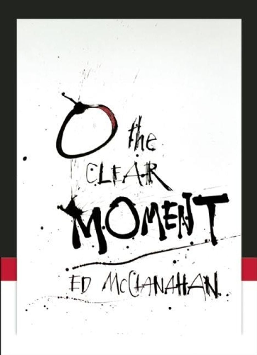 O the Clear Moment by Ed McClanahan - ISBN: 9781582435299