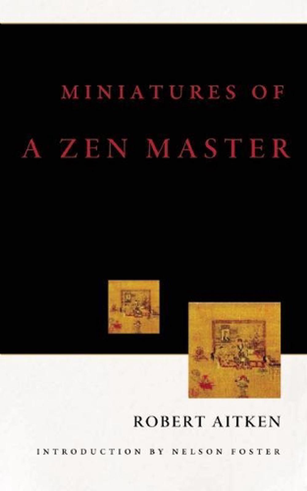 Miniatures of a Zen Master by Robert Aitken - ISBN: 9781582435367