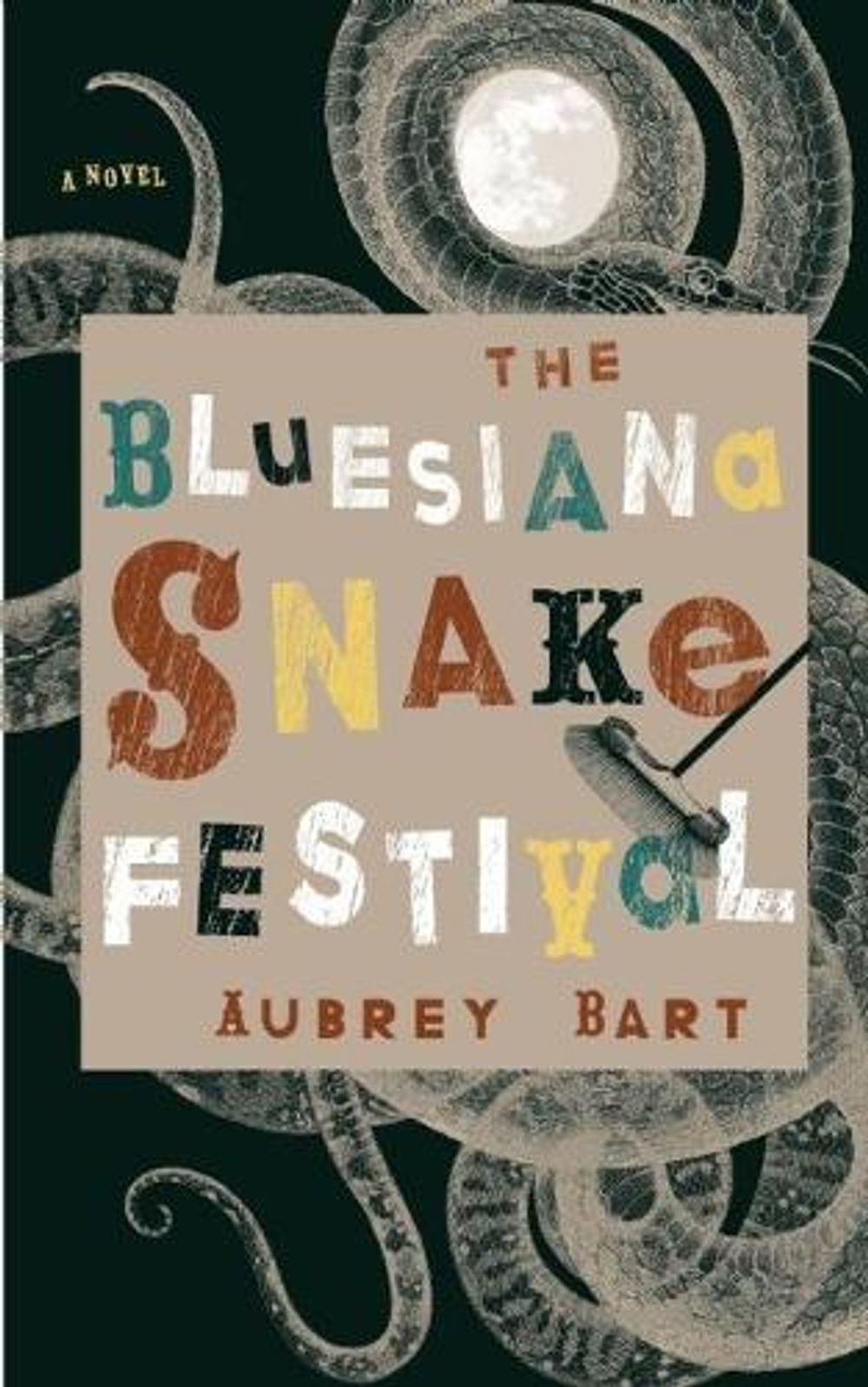 The Bluesiana Snake Festival by Aubrey Bart - ISBN: 9781582435770
