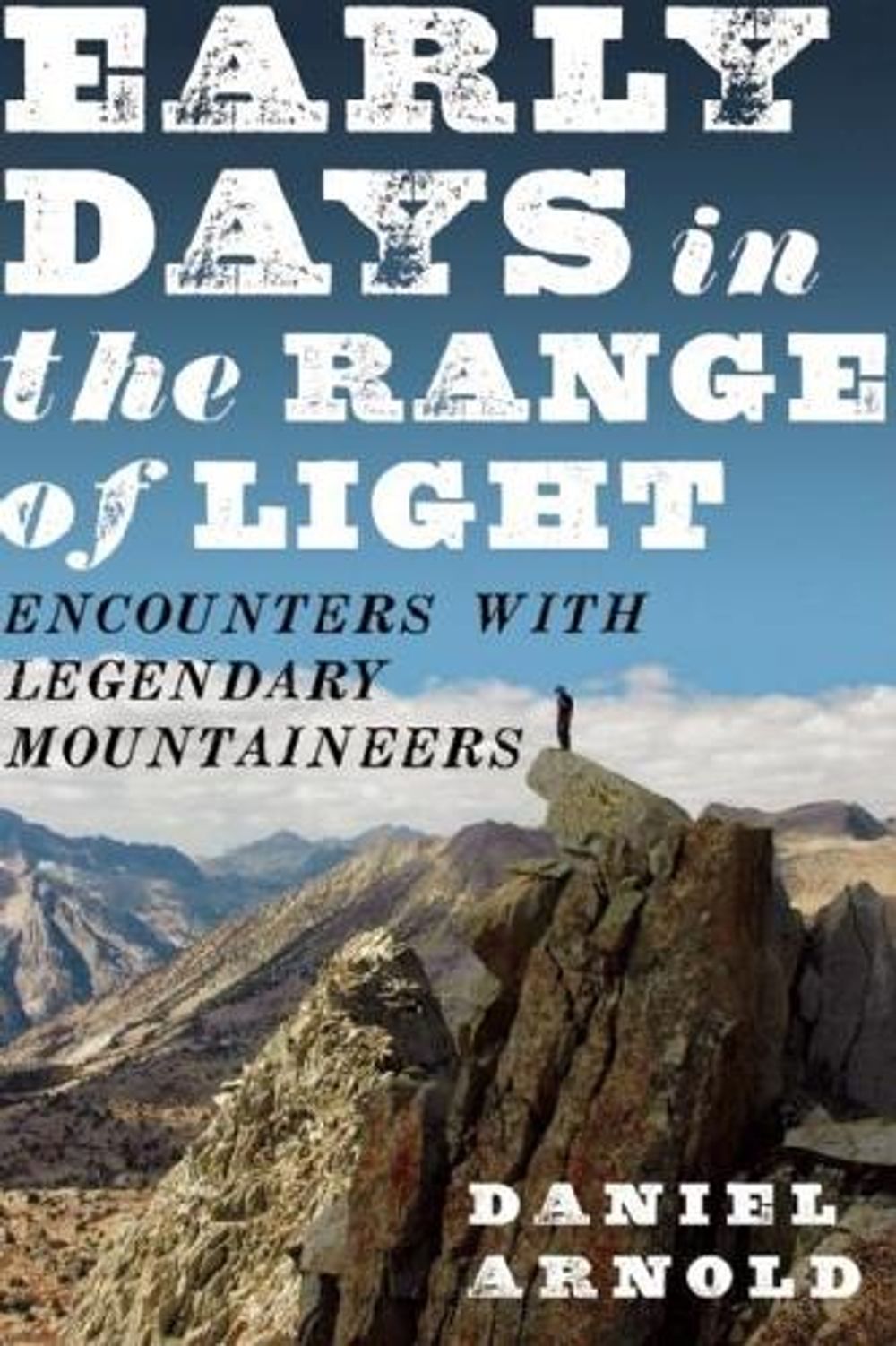 Early Days in the Range of Light by Daniel Arnold - ISBN: 9781582436166