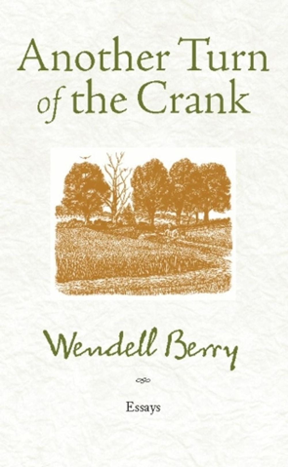 Another Turn of the Crank by Wendell Berry - ISBN: 9781582437460