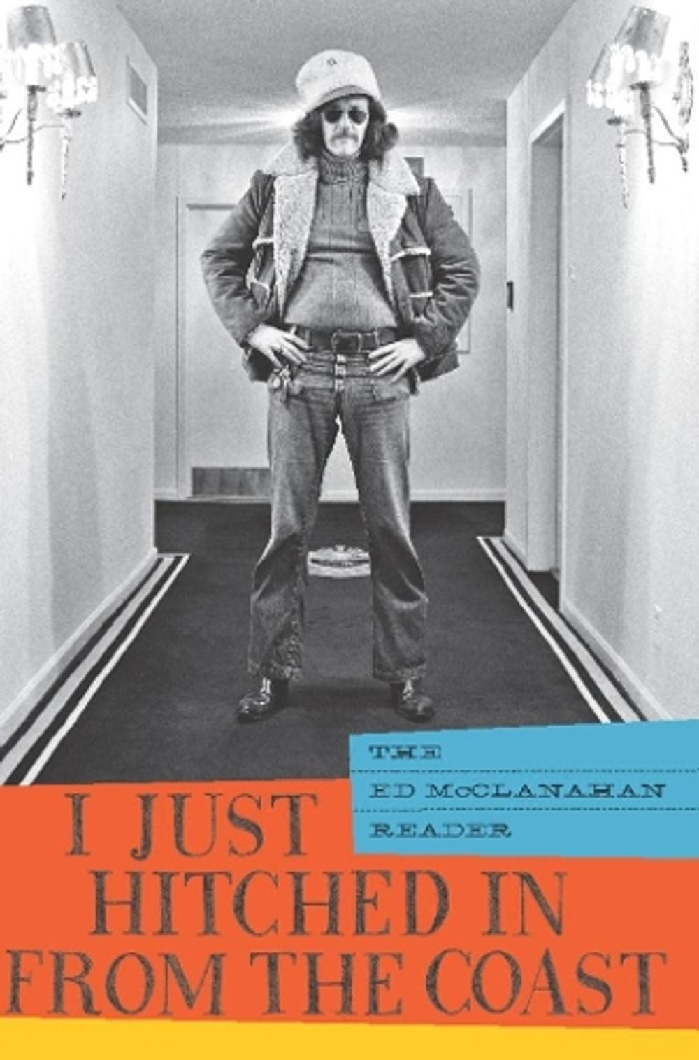 I Just Hitched in from the Coast by Ed Mcclanahan - ISBN: 9781582437583