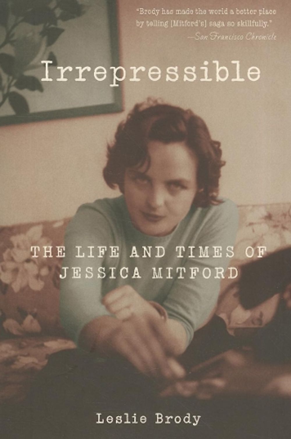 Irrepressible by Leslie Brody - ISBN: 9781582437675