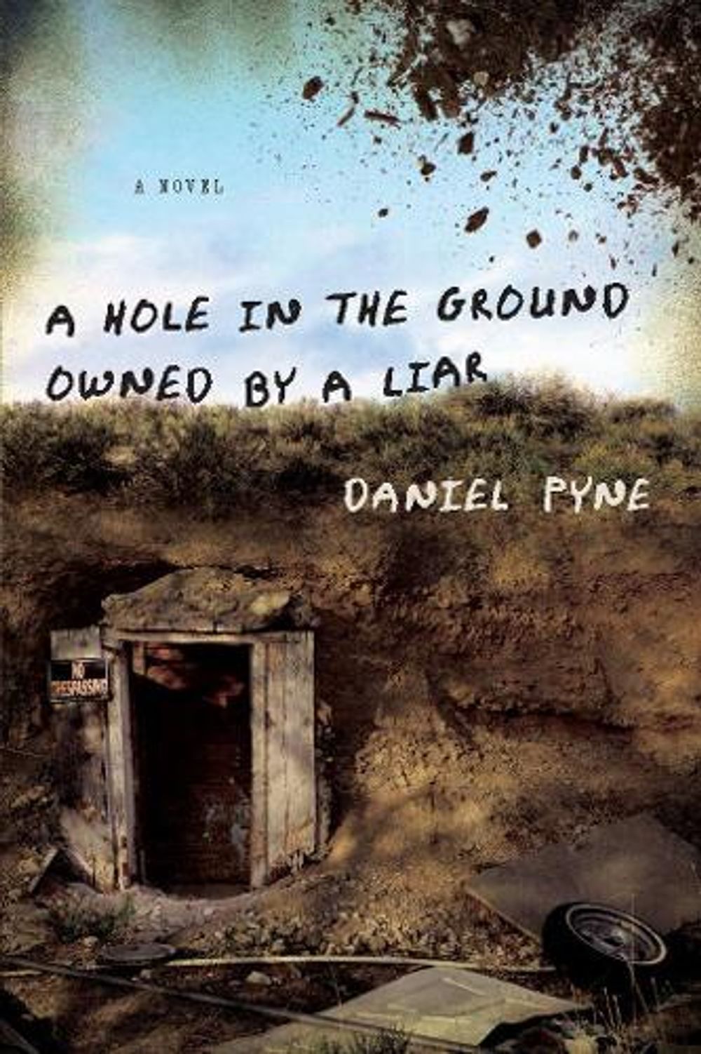 A Hole in the Ground Owned by a Liar by Daniel Pyne - ISBN: 9781582437972