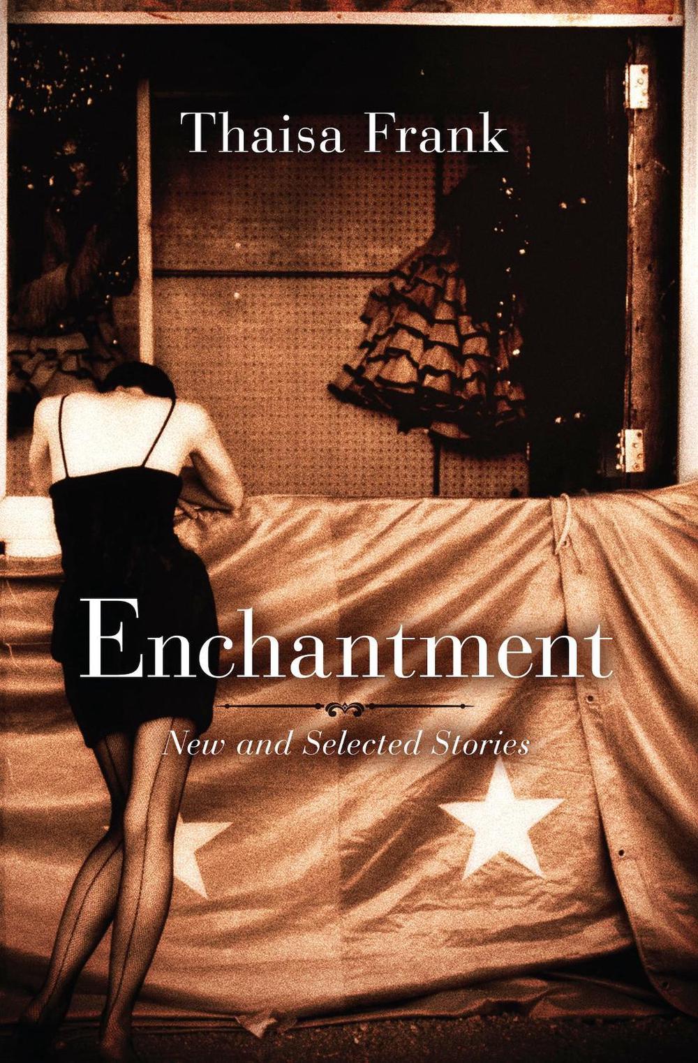 Enchantment by Thaisa Frank - ISBN: 9781582438108