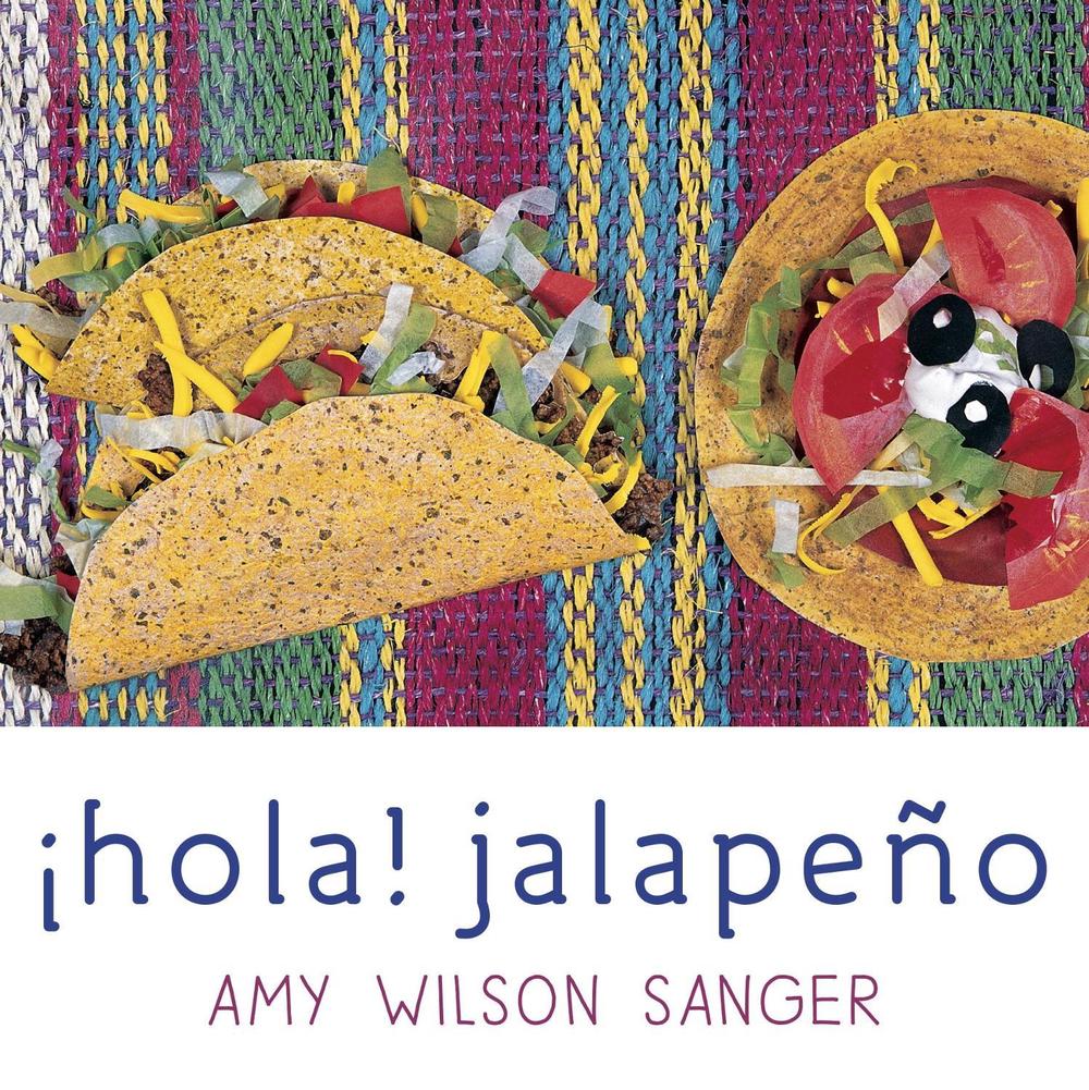 Hola! Jalapeno by Amy Wilson Sanger - ISBN: 9781582460727