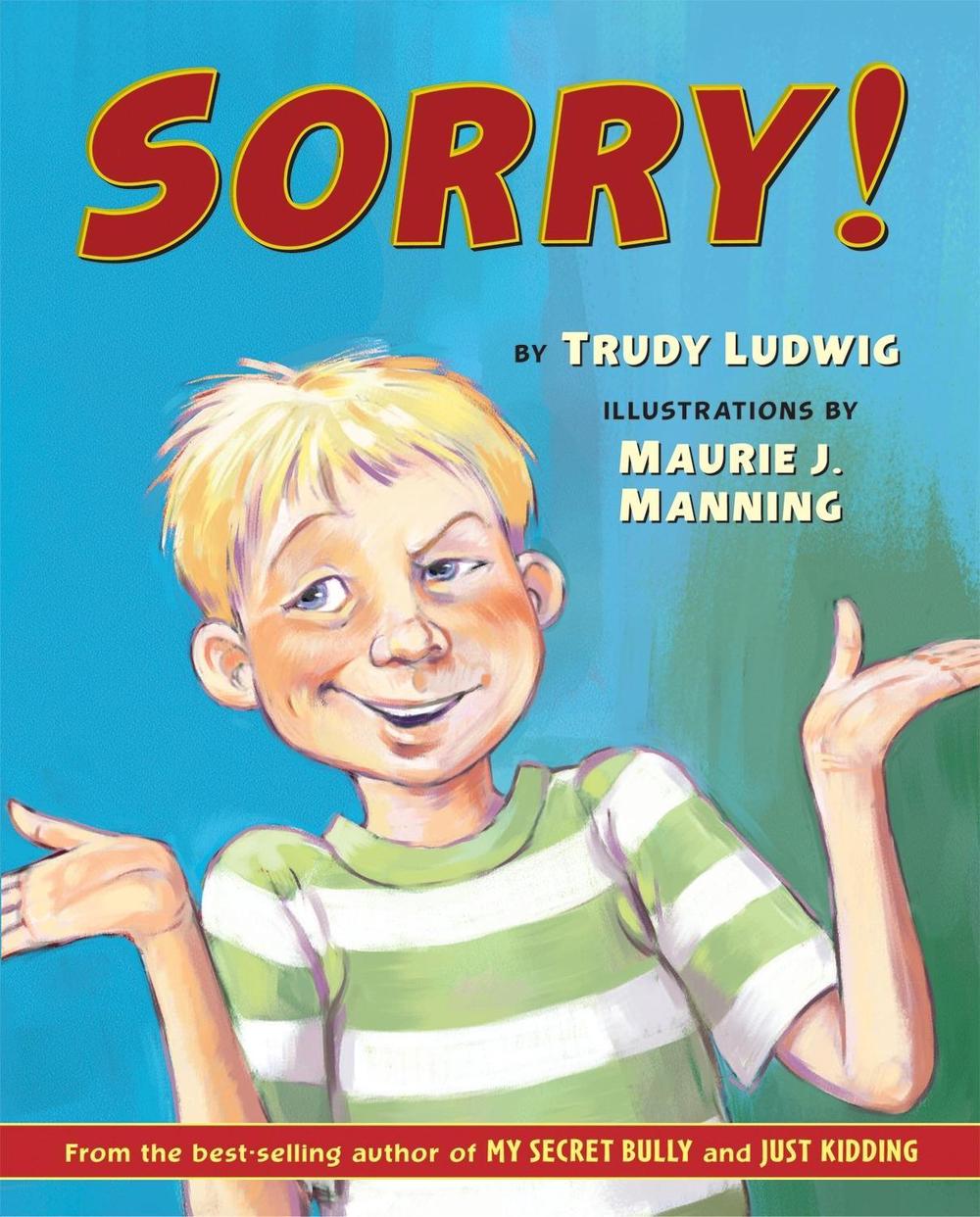 Sorry! by Trudy Ludwig - ISBN: 9781582461731