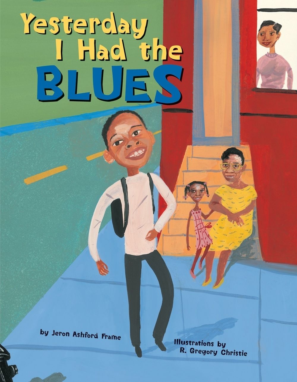Yesterday I Had the Blues by Jeron Ashford Frame - ISBN: 9781582462608