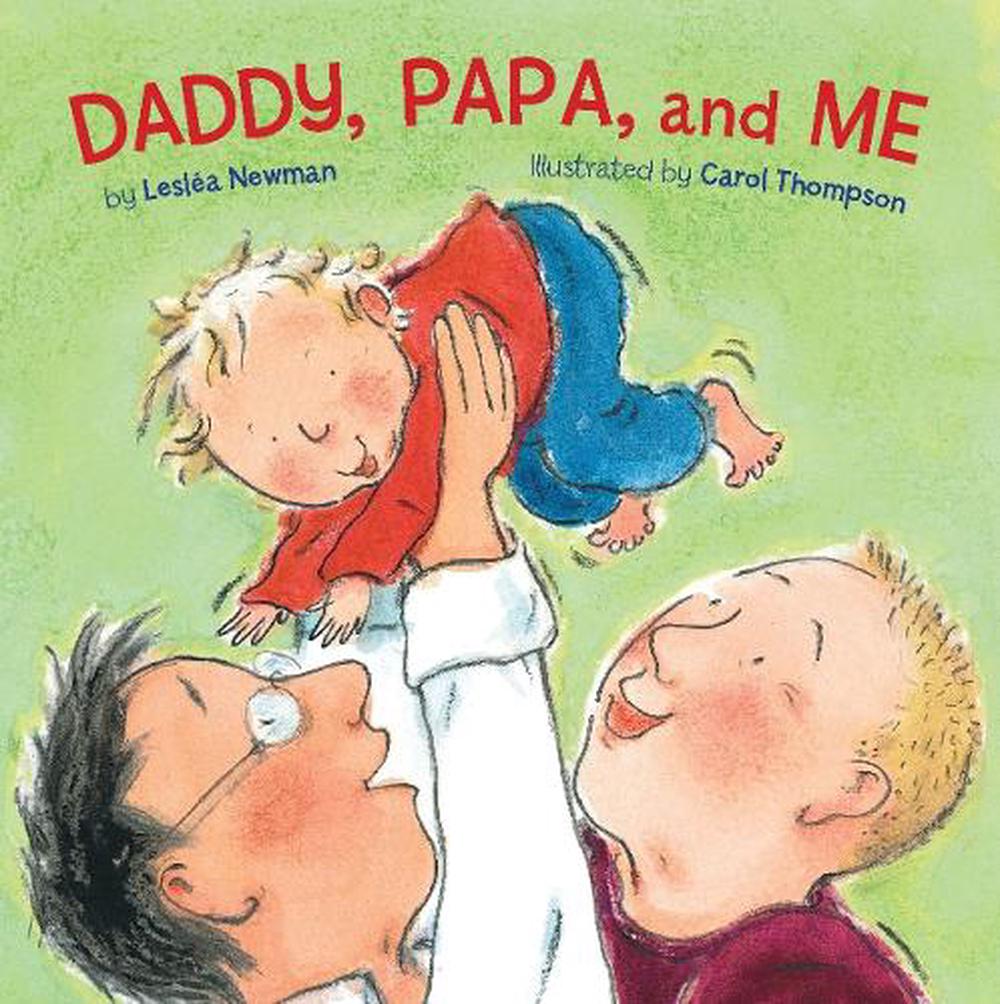 Daddy, Papa, and Me by Carol Thompson - ISBN: 9781582462622