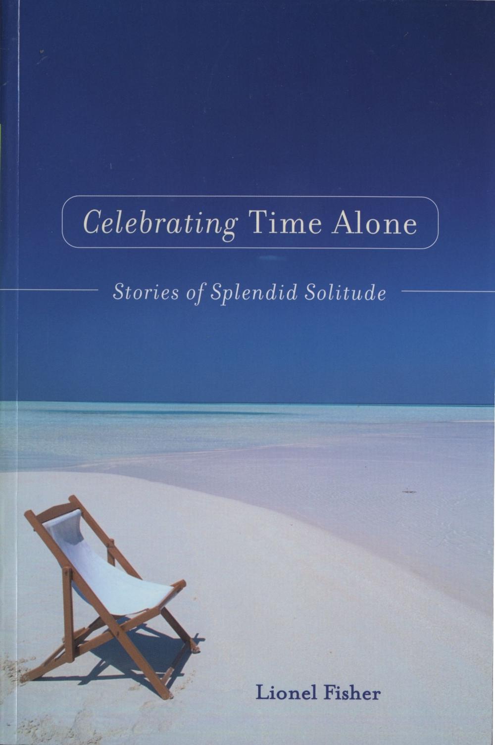Celebrating Time Alone by Lionel Fisher - ISBN: 9781582700496