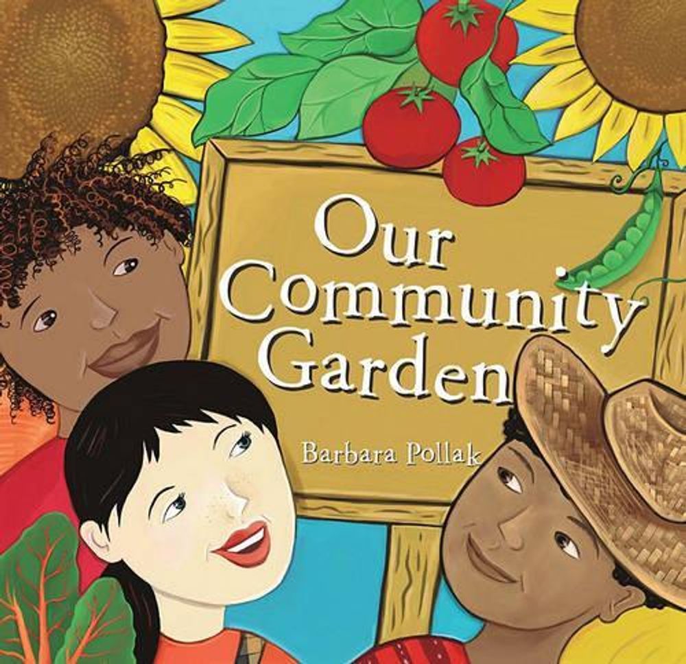 Our Community Garden by Barbara Pollak - ISBN: 9781582701097