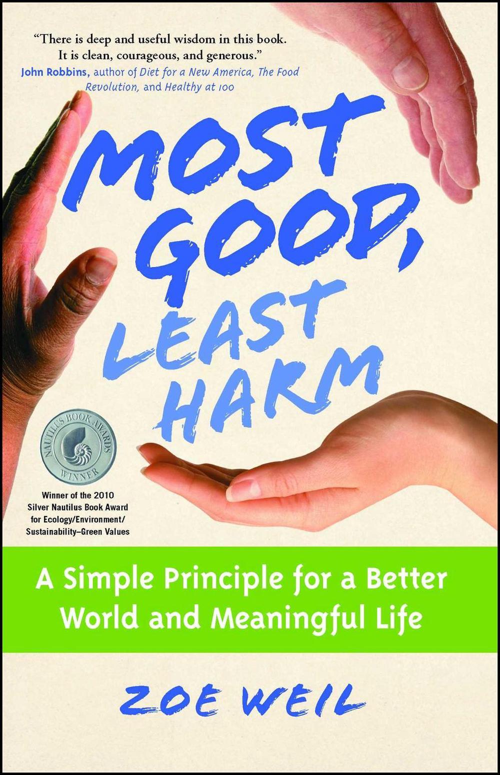 Most Good, Least Harm by Zoe Weil - ISBN: 9781582702063