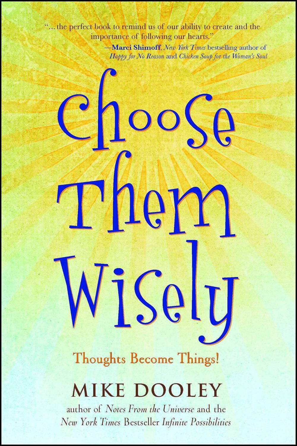 Choose Them Wisely by Mike Dooley - ISBN: 9781582702339