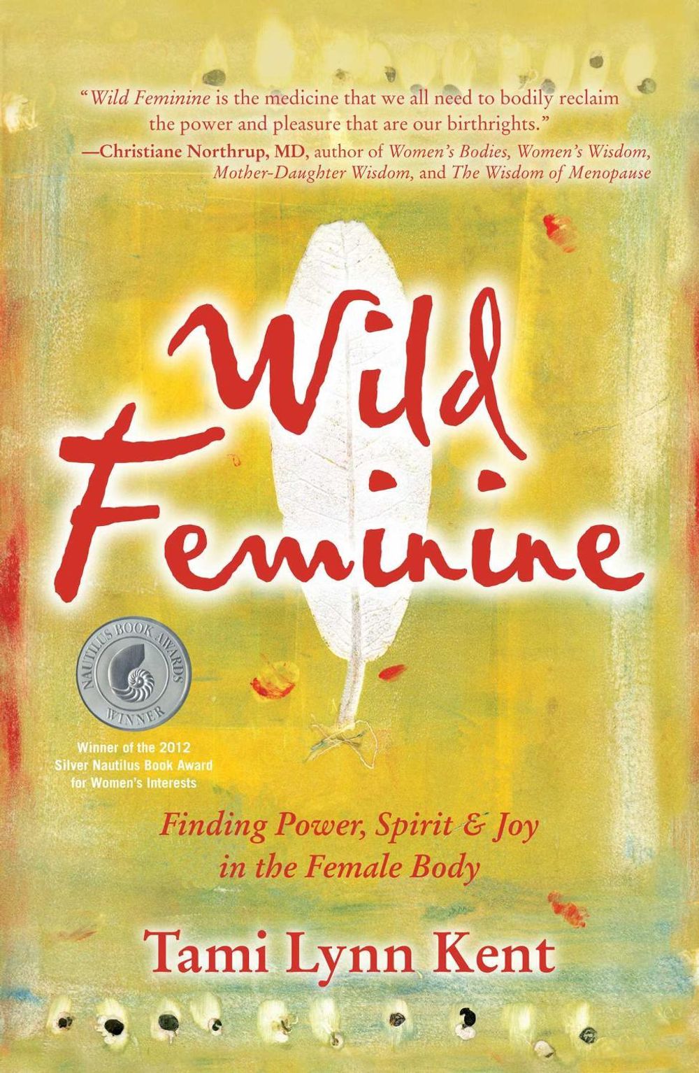 Wild Feminine by Tami Lynn Kent - ISBN: 9781582702841