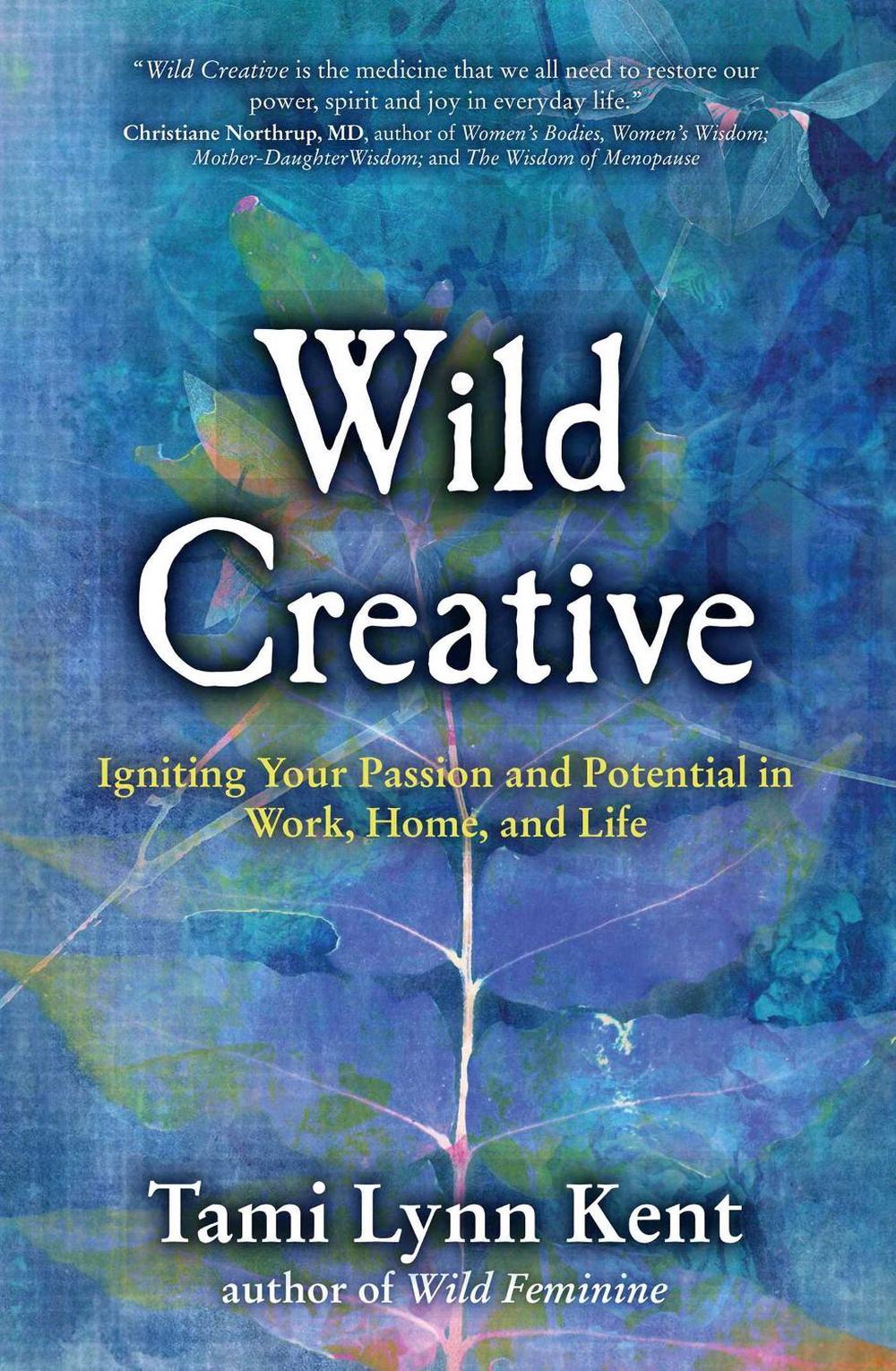 Wild Creative by Tami Lynn Kent - ISBN: 9781582703558