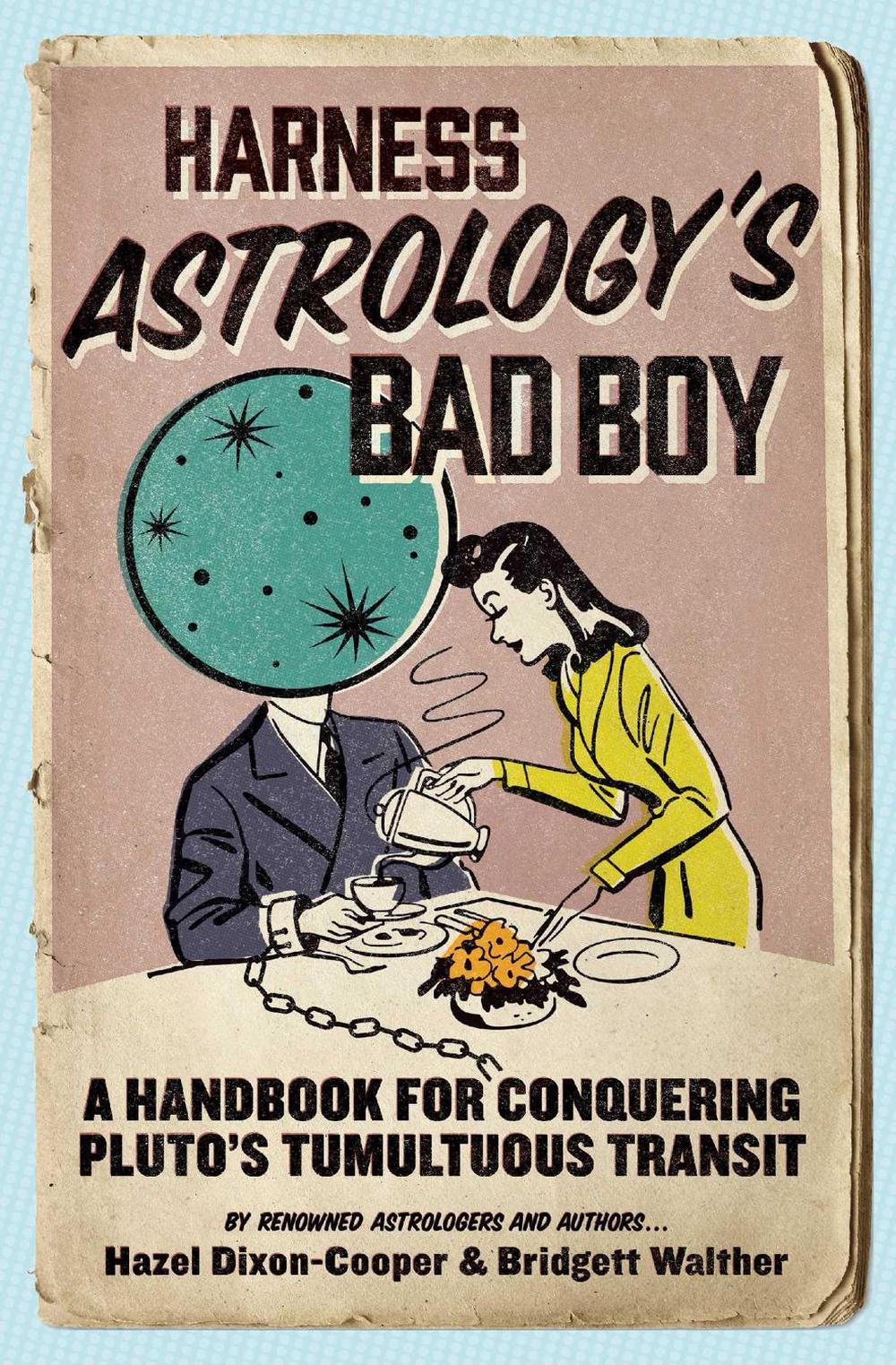Harness Astrology's Bad Boy by Hazel Dixon-Cooper - ISBN: 9781582704555